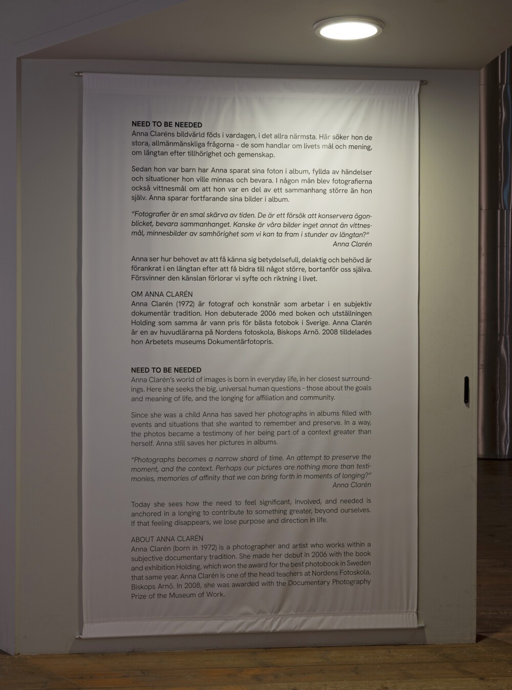 Need to be needed, Arbetets Museum, Karlstad in Sweden. 250201 - 250511